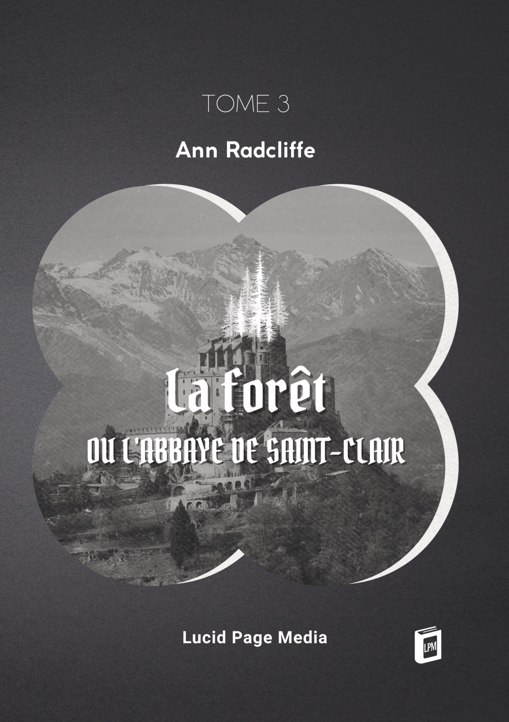 La forêt, ou l'abbaye de Saint-Clair: tome 3