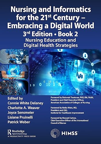 Nursing and Informatics for the 21st Century - Embracing a Digital World, 3rd Edition - Book 2: Nursing Education and Digital Health Strategies (HIMSS Book Series)