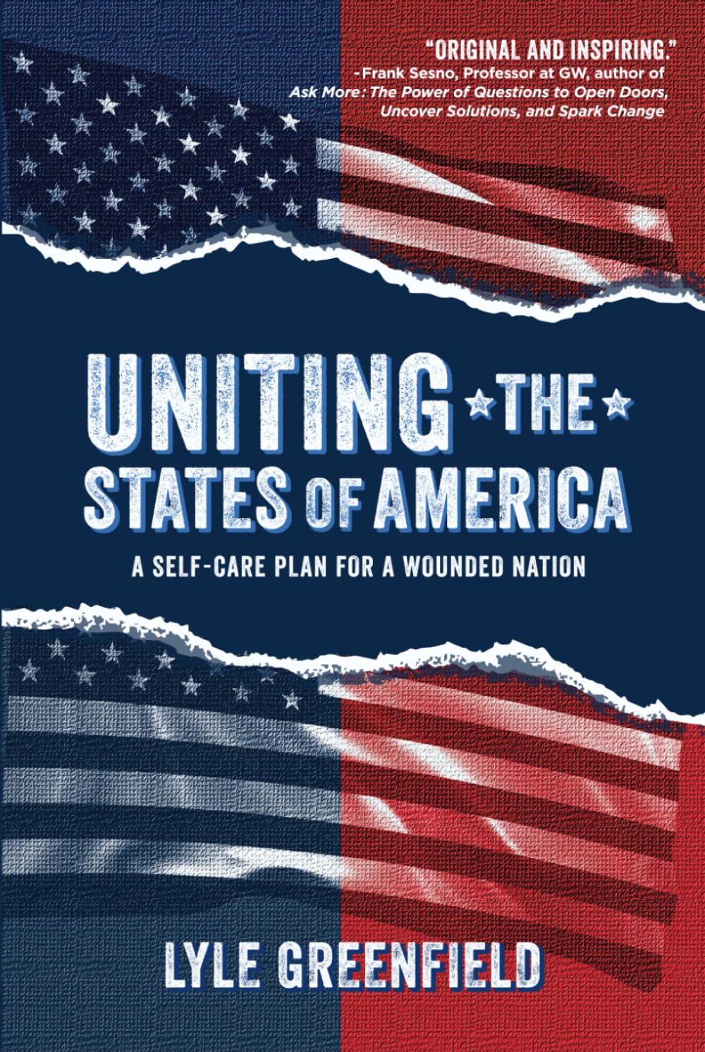 UNITING THE STATES OF AMERICA: A SELF-CARE PLAN FOR A WOUNDED NATION