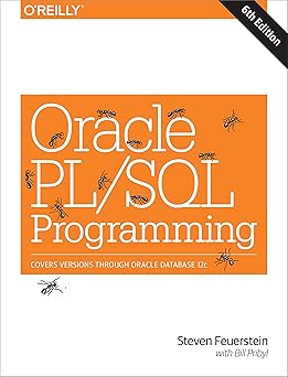 Oracle PL/SQL Programming: Covers Versions Through Oracle Database 12c ...