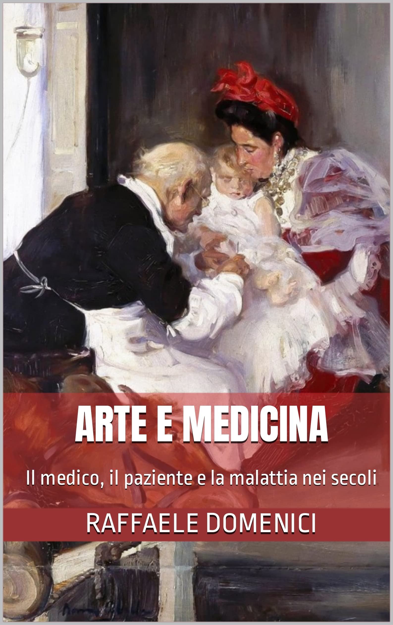 Arte e medicina volume 20 : livre numérique sur la relation médecin-patient en italien
