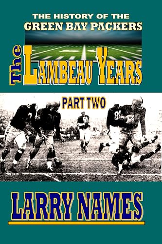 THE LAMBEAU YEARS: PART TWO (The History of the Green