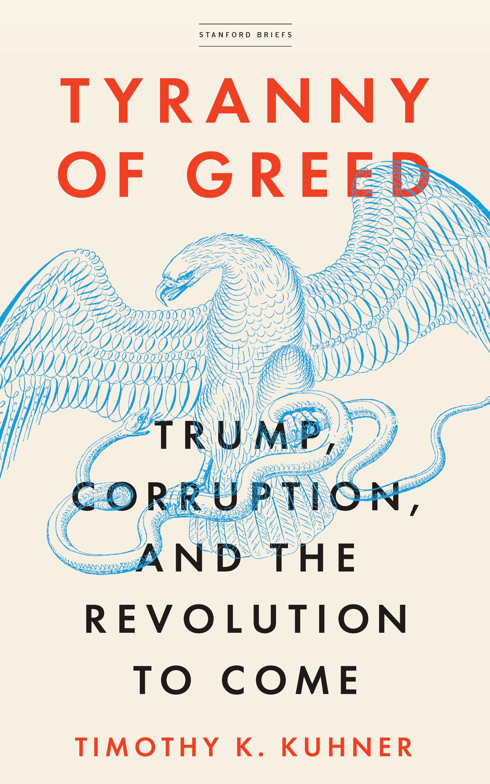 Tyranny of Greed: Trump, Corruption, and the by Timothy K. Kuhner PAPERBACK