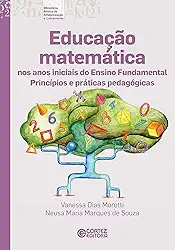 Educação matemática nos anos iniciais do Ensino Fundamental: princípios e práticas pedagógicas