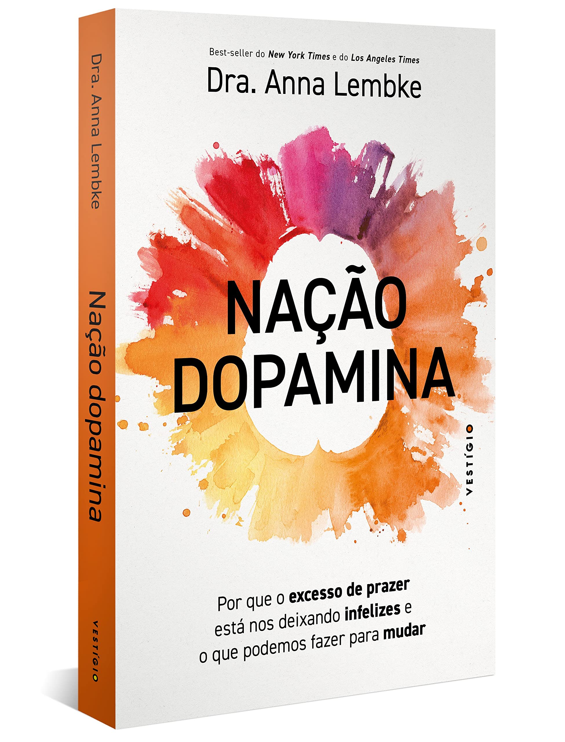 Capa Nação dopamina: Por que o excesso de prazer está nos deixando infelizes e o que podemos fazer para mudar (leia também Nação tarja preta)