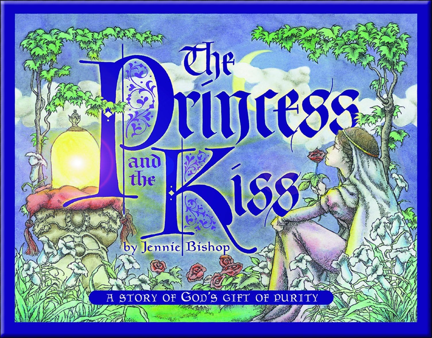 The Princess and the Kiss: A Story of God's Gift of Purity Hardcover – Picture Book, July 7, 2000