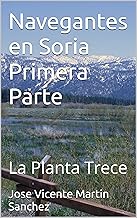 Navegantes en Soria Primera Parte: La Planta Trece