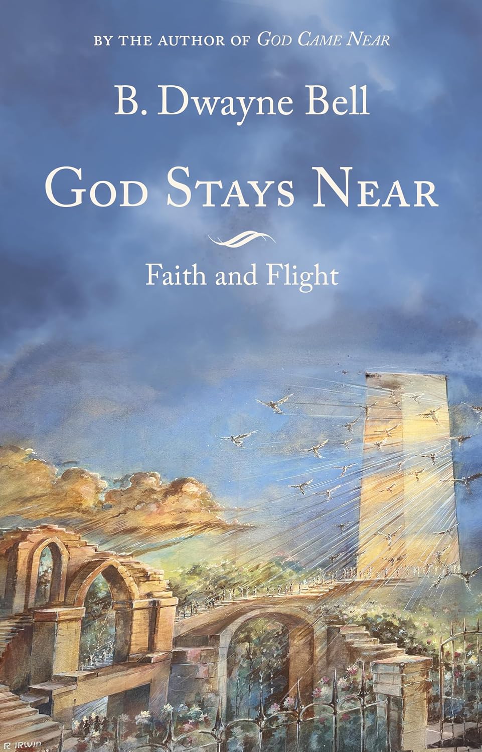 God Stays Near: Faith and Flight