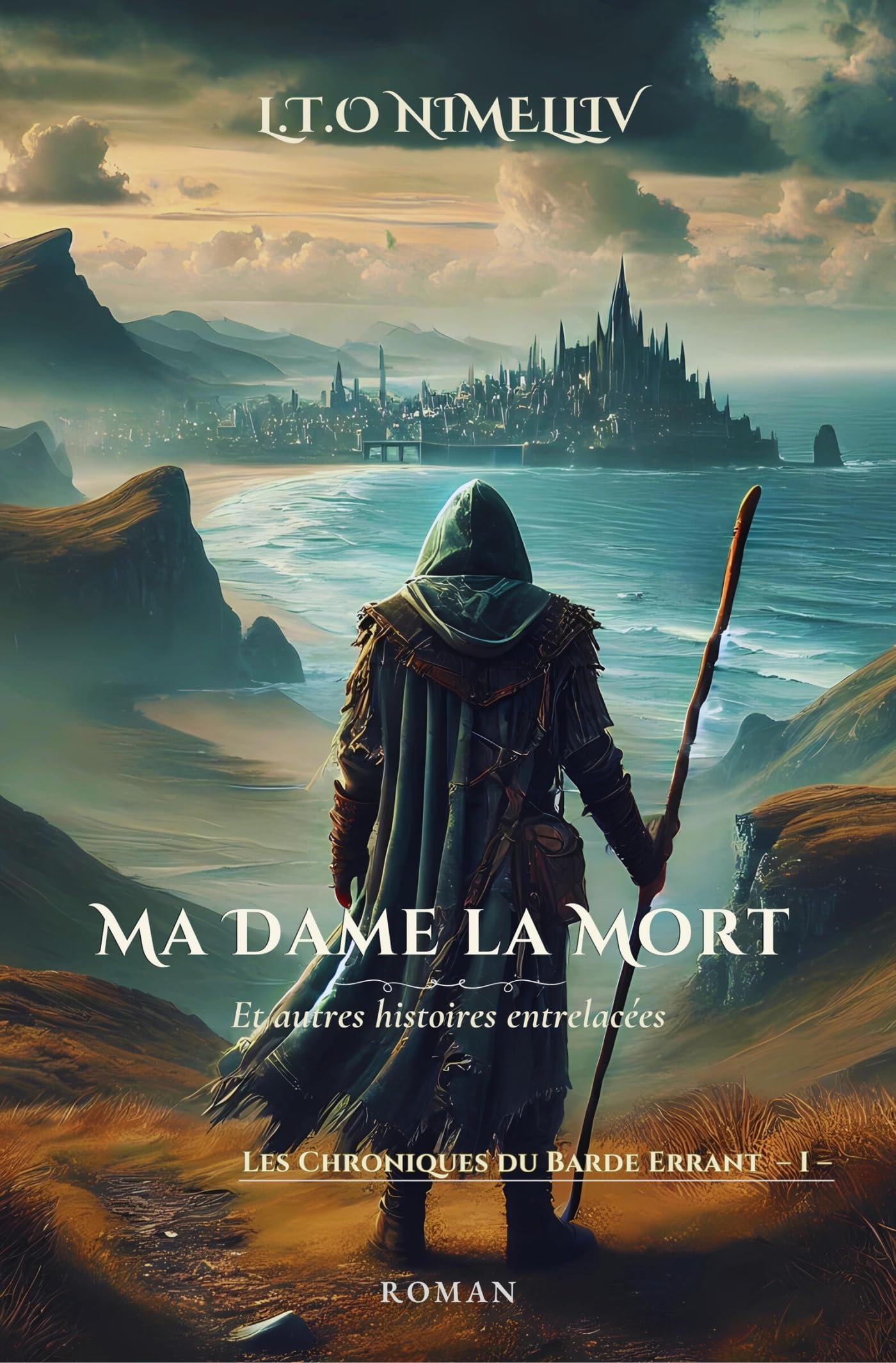 Ma Dame la Mort et autres histoires entrelacées: Les Chroniques du Barde Errant -I-