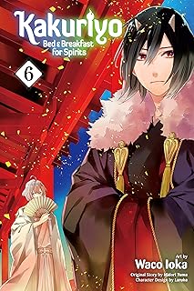 Kakuriyo: Bed & Breakfast for Spirits, Vol. 6