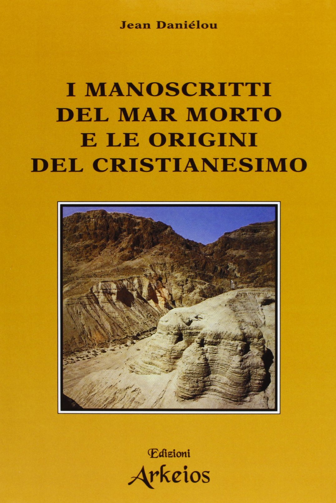 I manoscritti del mar Morto e le origini del cristianesimo