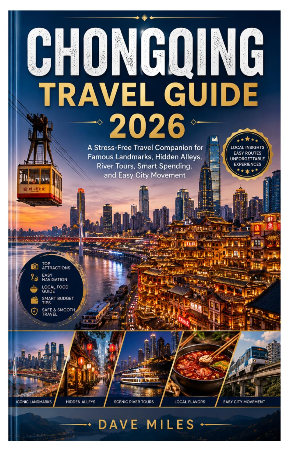 Chongqing Travel Guide 2026: A Stress-Free Travel Companion for Famous Landmarks, Hidden Alleys, River Tours, Smart Spending, and Easy City Movement