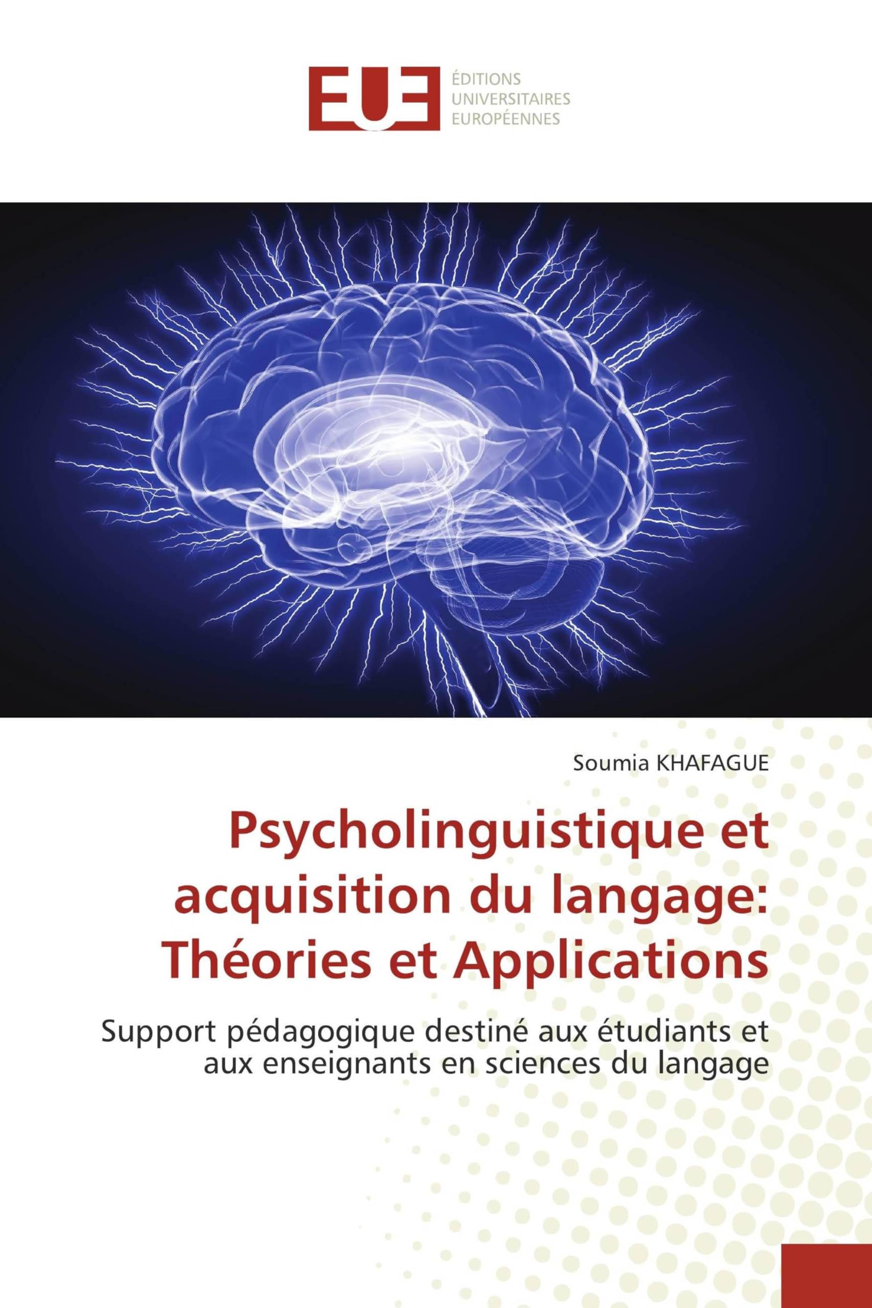 Psycholinguistique et acquisition du langage: Théories et Applications: Support pédagogique destiné aux étudiants et aux enseignants en sciences du langage