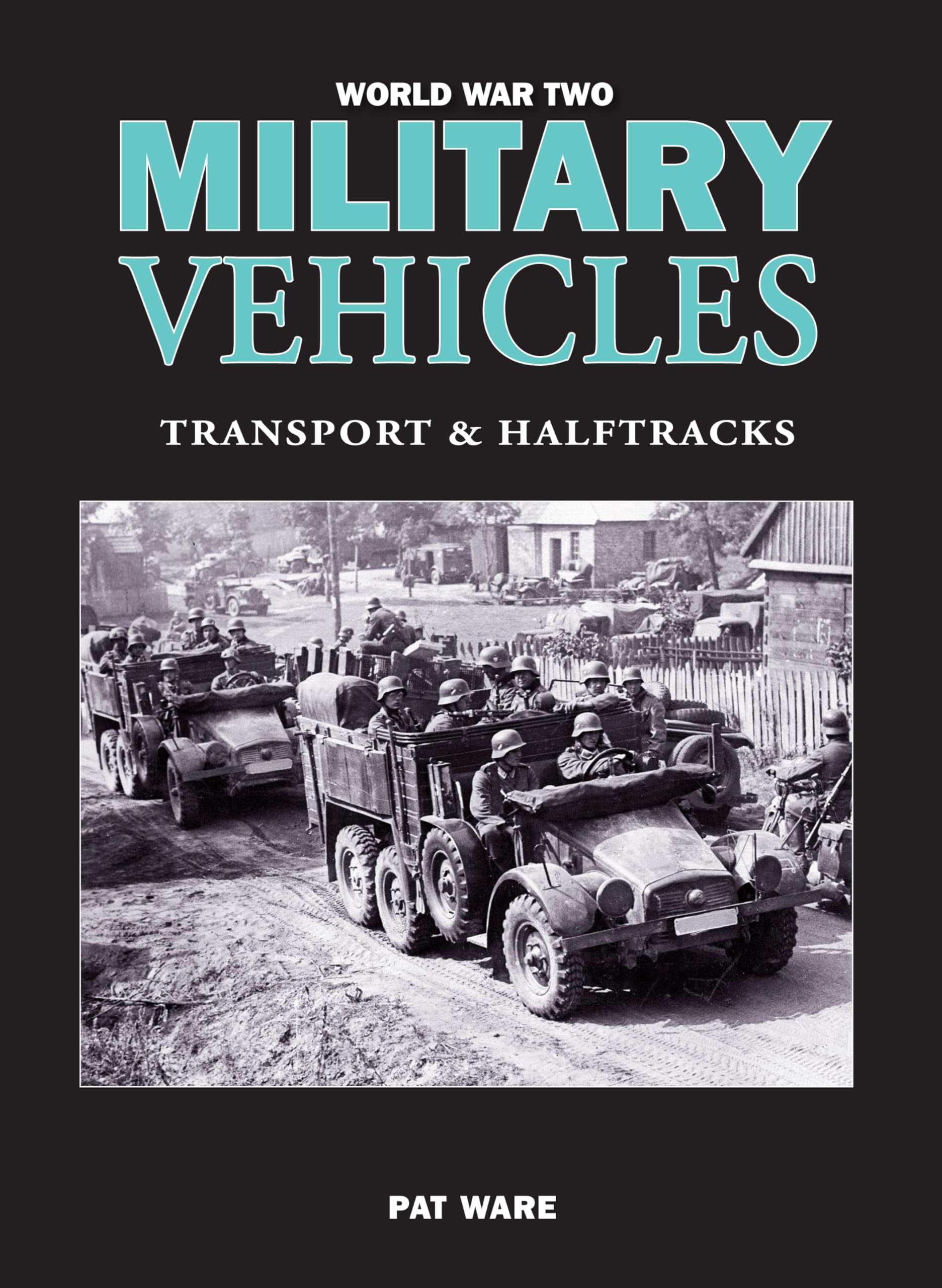 Buy World War Two Military Vehicles: Transport and Halftracks — BookShops.in