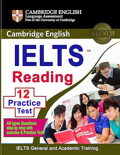 IELTS Reading Step by Step: 12 Recent Practice Test: Official IELTS Reading Course with all types Questions - Strategies - Explanation - Worksheet Exercise Sample Practice Test- IELTS Reading guide