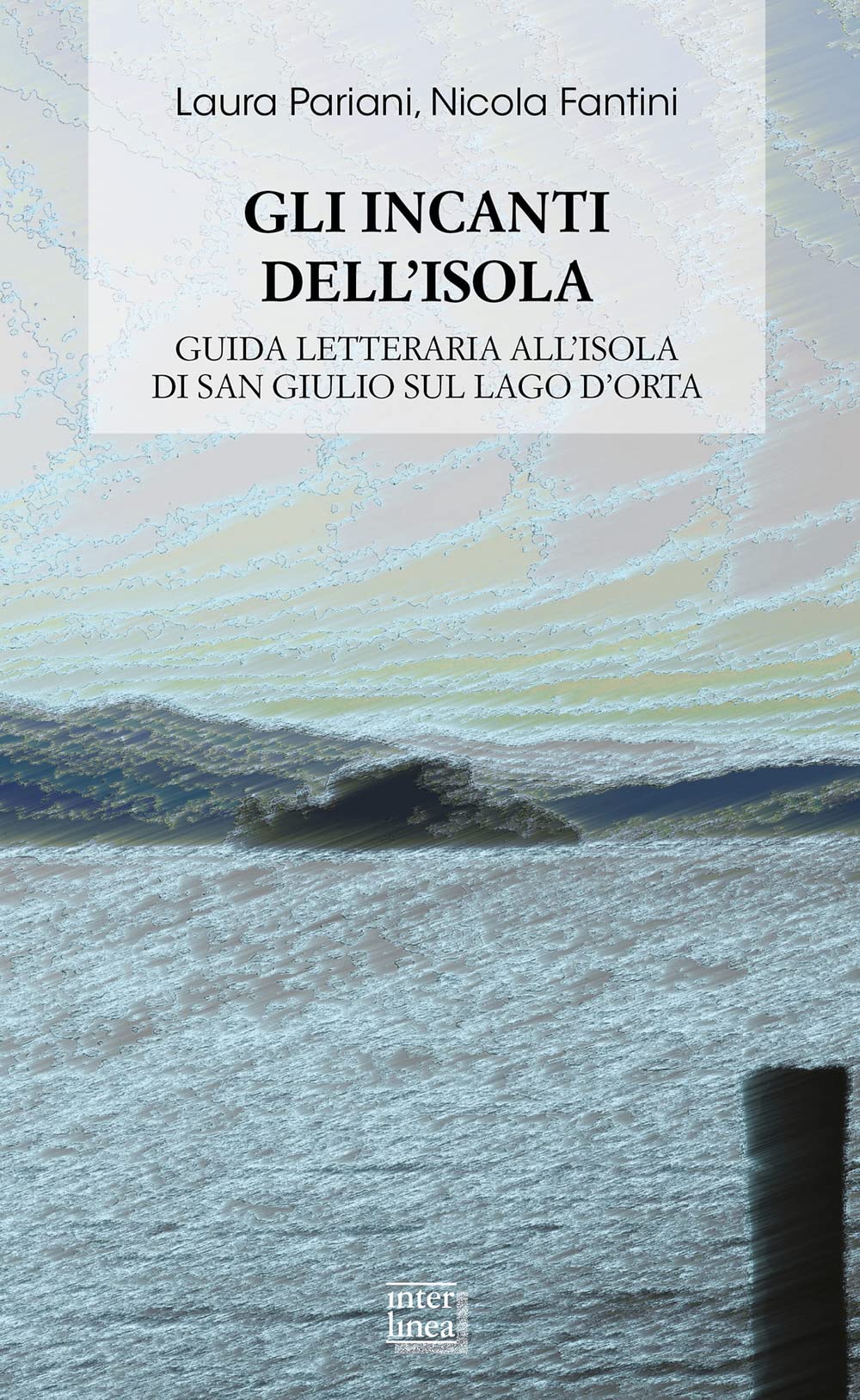 Gli Incanti Dell'isola. Guida Letteraria All'isola Di San Giulio Sul Lago D'orta - 4