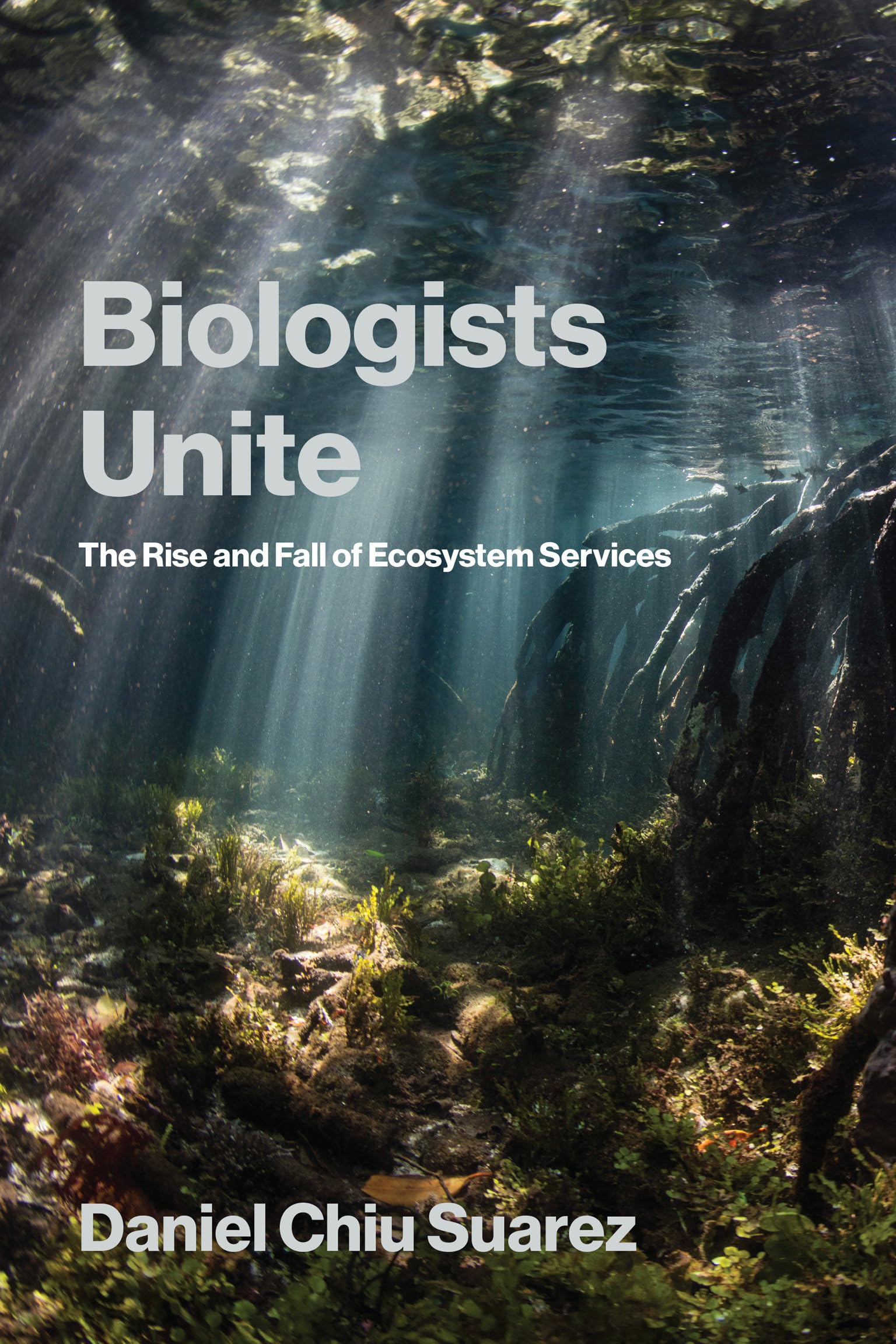 Biologists Unite The Rise and Fall of Ecosystem Services - Daniel C Suarez - PBK