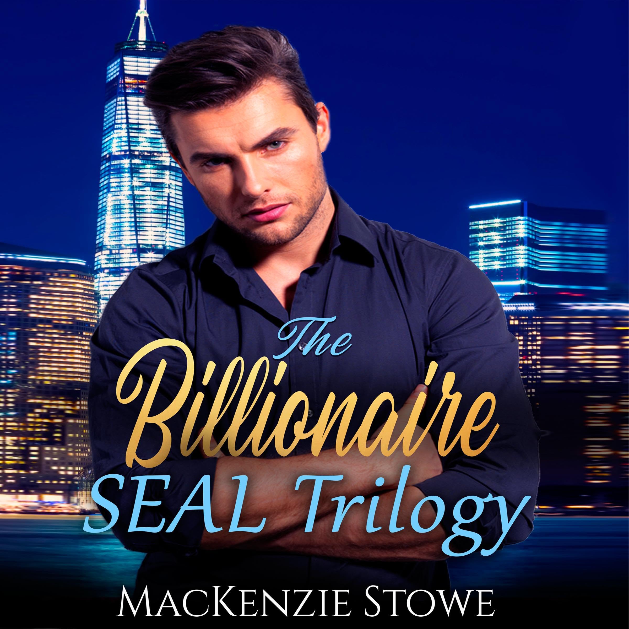 The Billionaire SEAL Trilogy