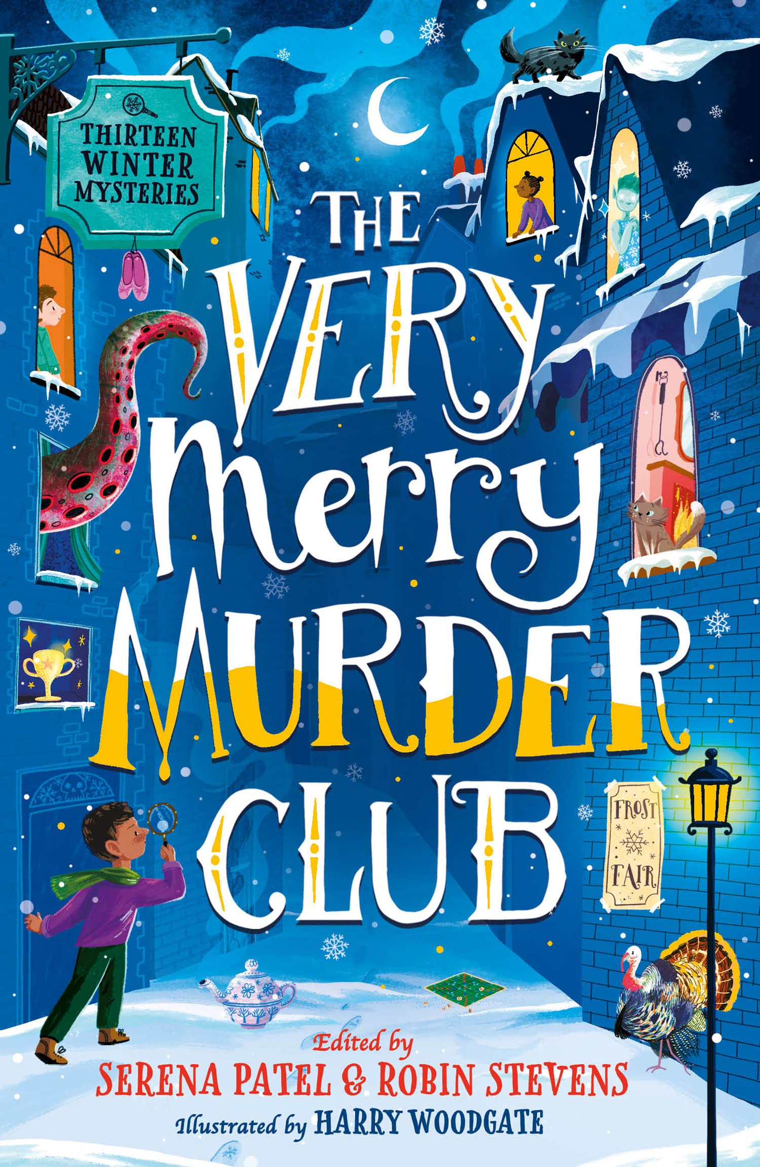The Very Merry Murder Club: A wintery Christmas collection of cosy crime and mystery stories for children, edited by Serena Patel and Murder Most Unladylike author, Robin Stevens.
