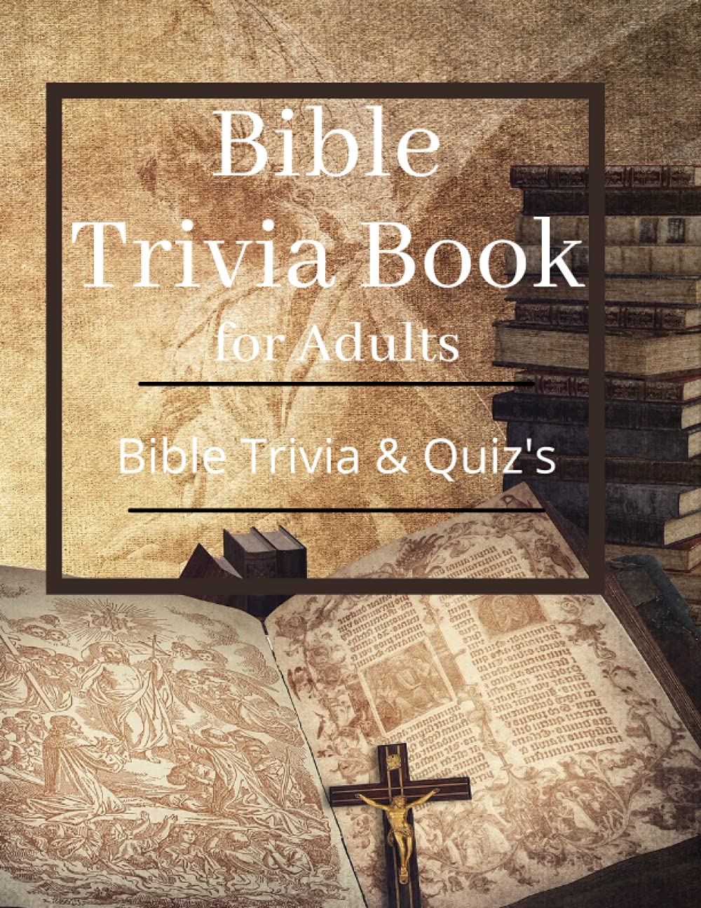 Bible Trivia Book for Adults: Bible Trivia and Quiz's
