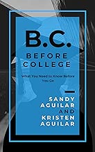 B.C. Before College: What to Know Before You Go...