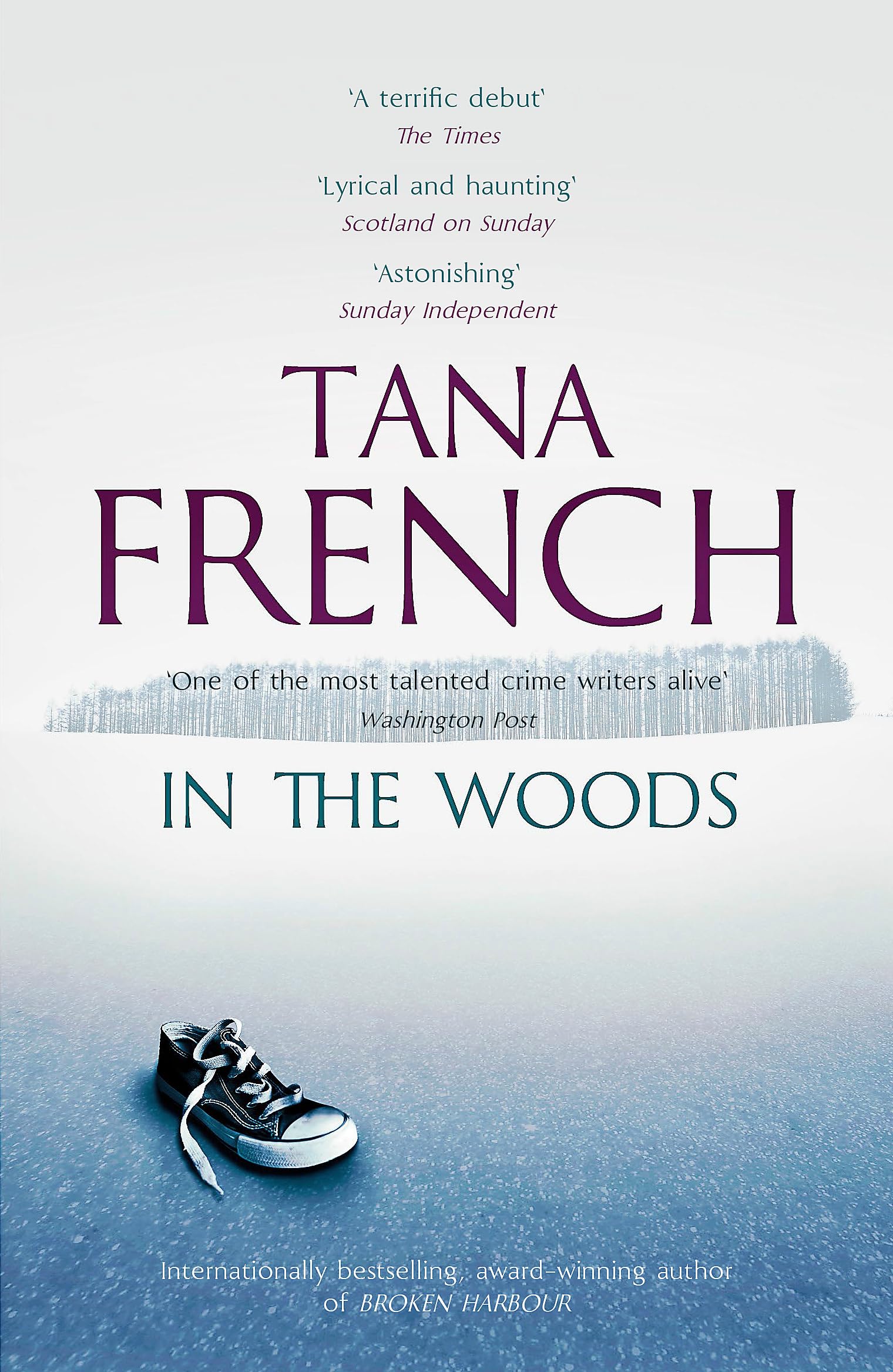 In the Woods : A truly stunning thriller and psychological mystery from one of our greatest living crime writers