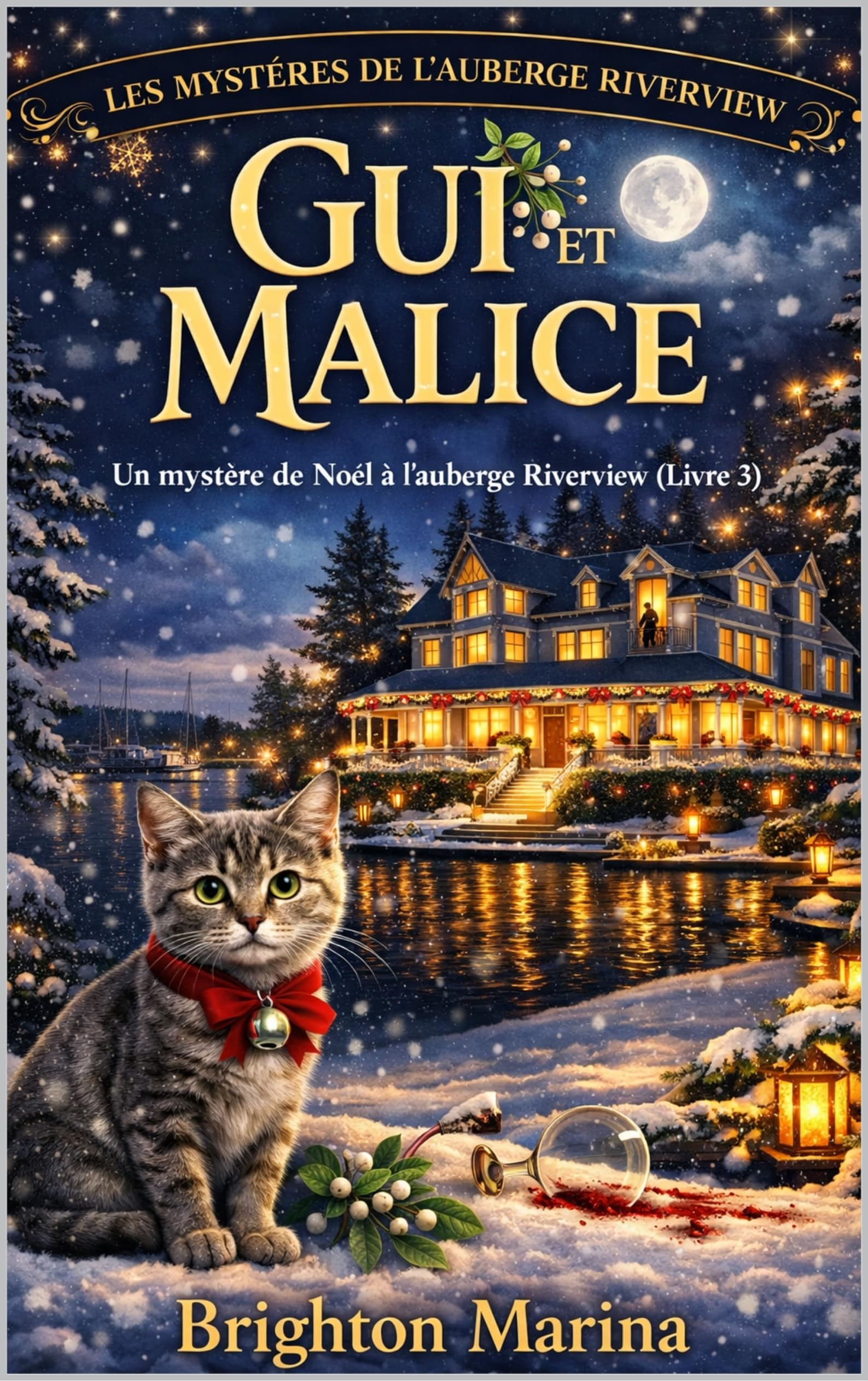 GUI ET MALICE : Un mystère de Noël à l'auberge Riverview (Livre 3) (Les mystères de l'auberge Riverview) (French Edition)