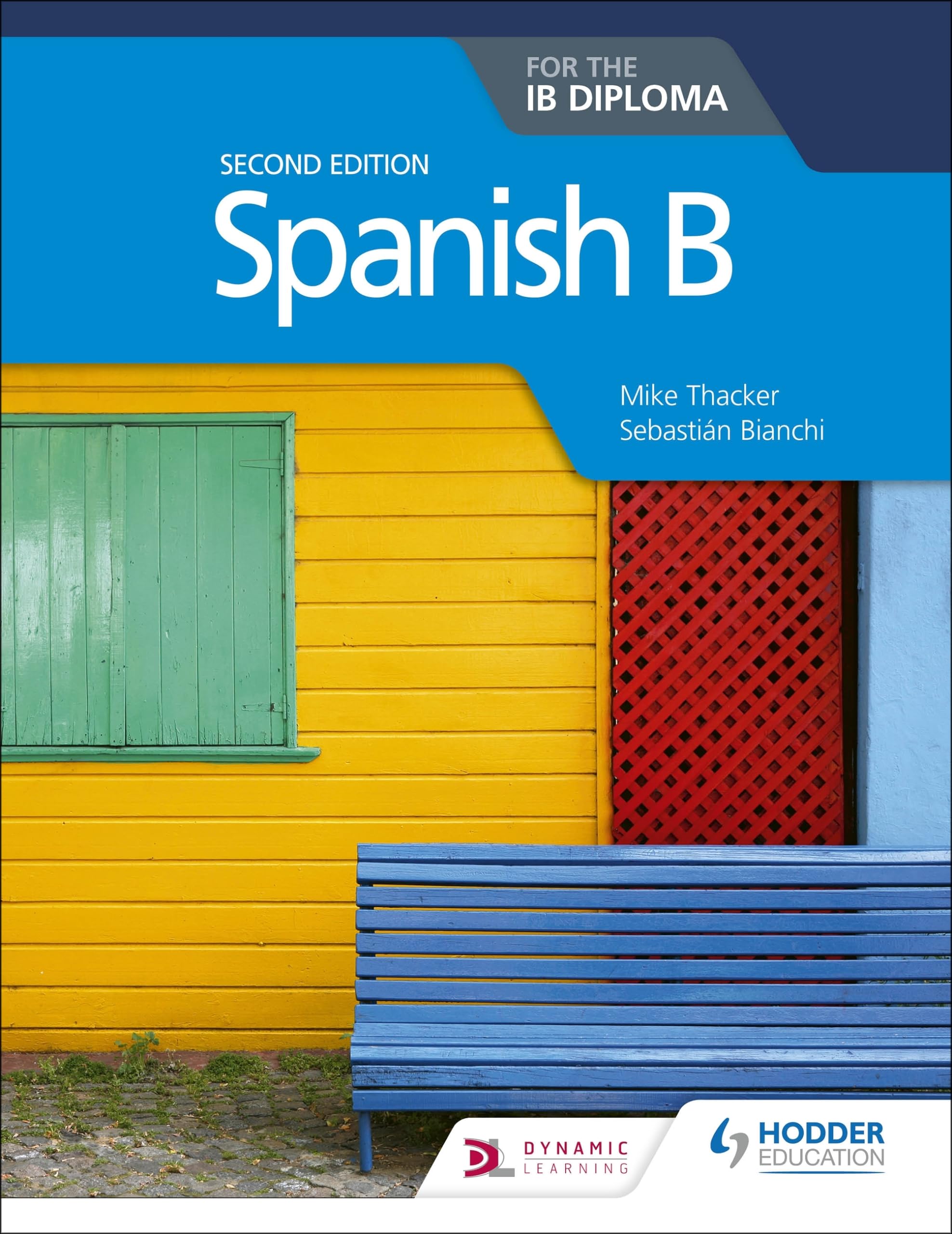 Spanish B for the IB Diploma Second Edition: Hodder Education Group