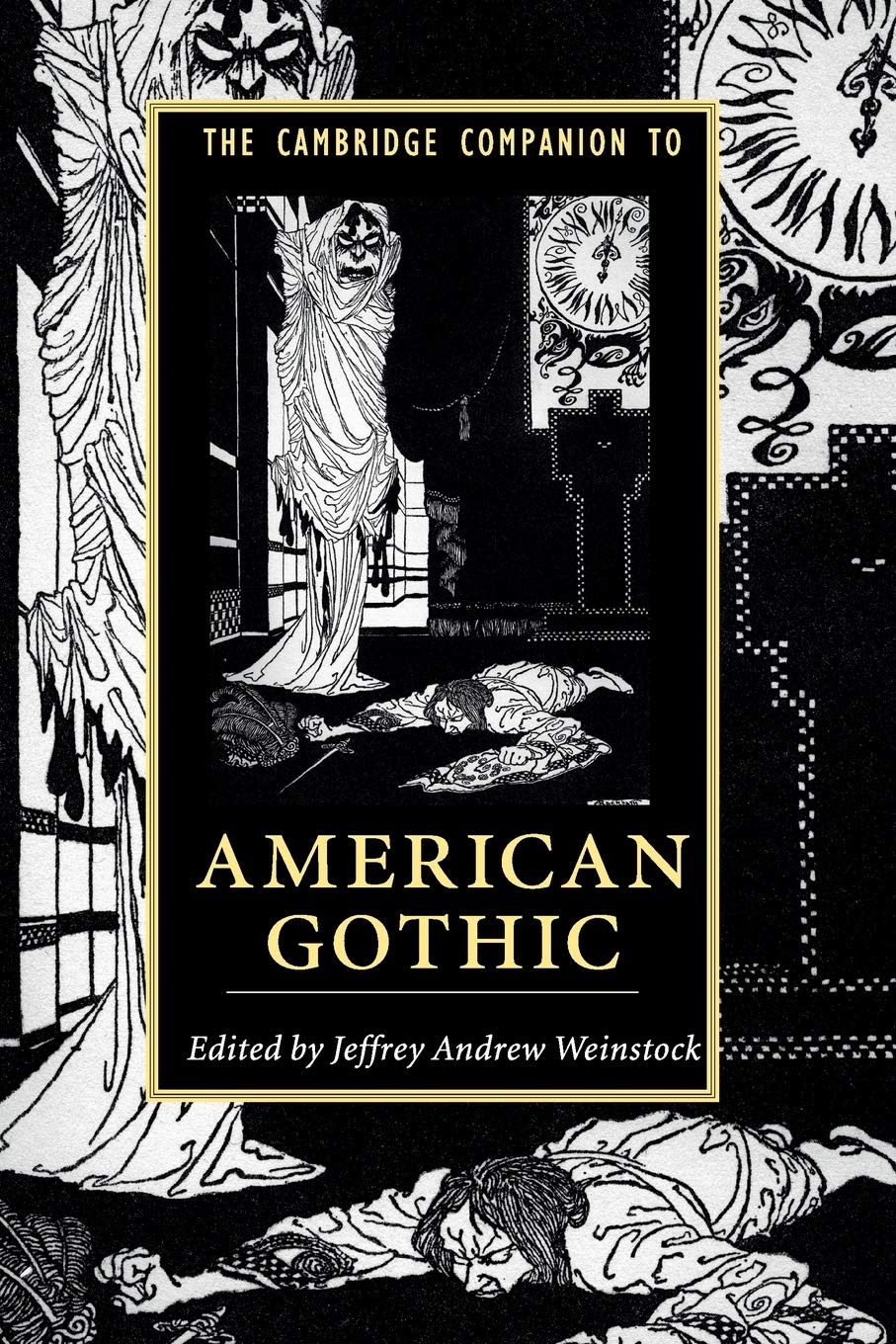 The Cambridge Companion to American Gothic (Cambridge Companions to Literature)