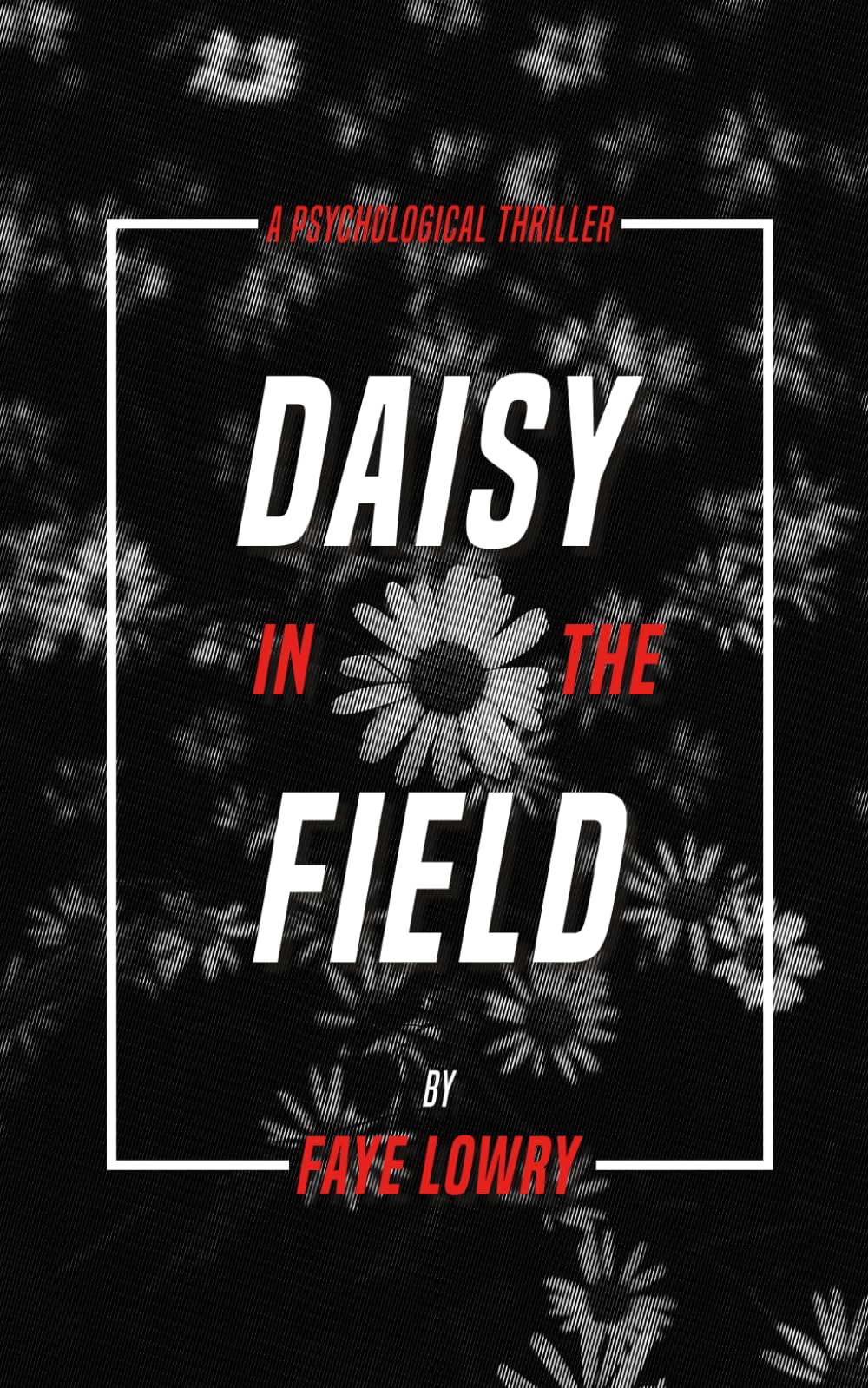 Daisy in the Field: A Psychological Thriller