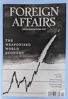 FOREIGN AFFAIRS MAGAZINE- SEPTEMBER / OCTOBER 2025