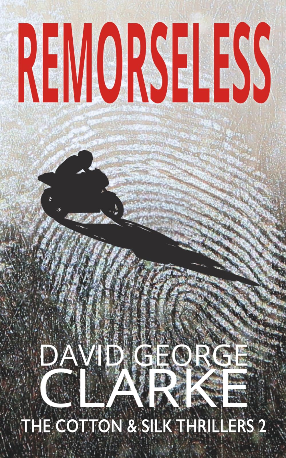 Remorseless: A Cotton & Silk Thriller Book 2