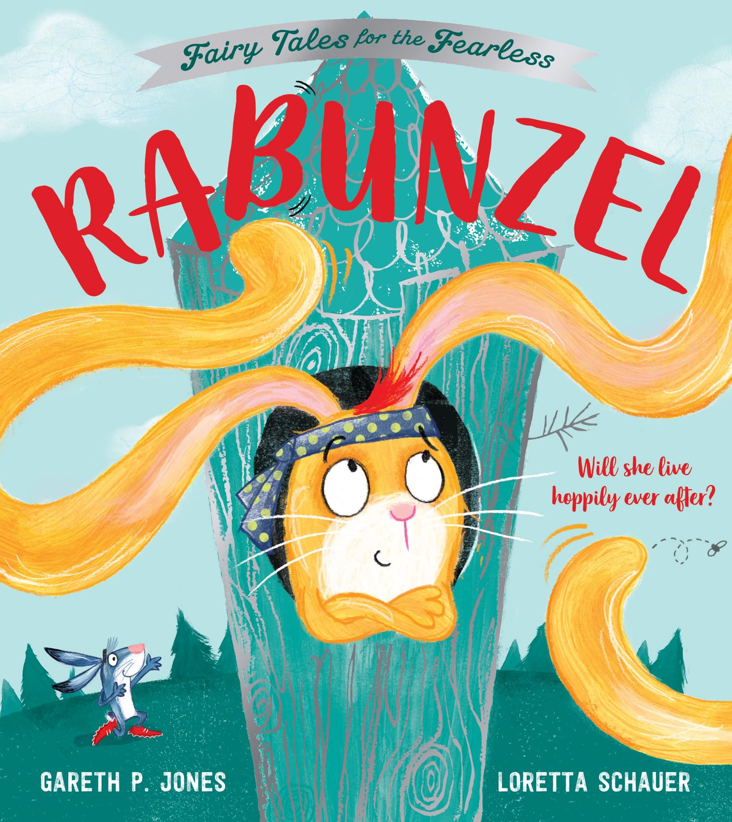 Rabunzel: A hilariously funny illustrated children's picture book based on the fairy tale Rapunzel - perfect family fun for Easter! (Fairy Tales for the Fearless)