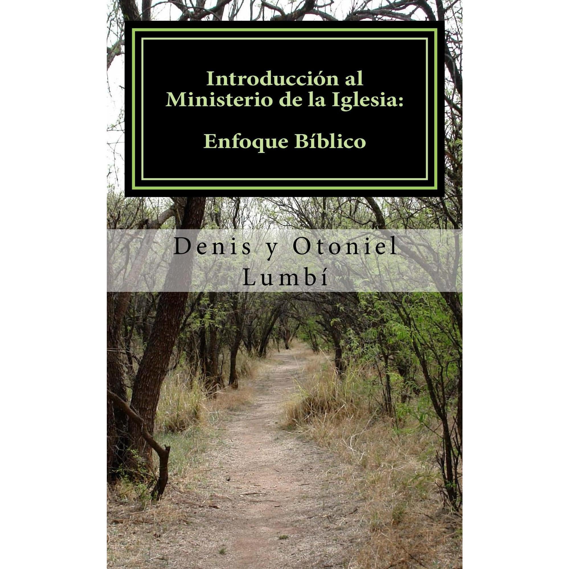 Introducción al Ministerio de la Iglesia: Enfoque Bíblico