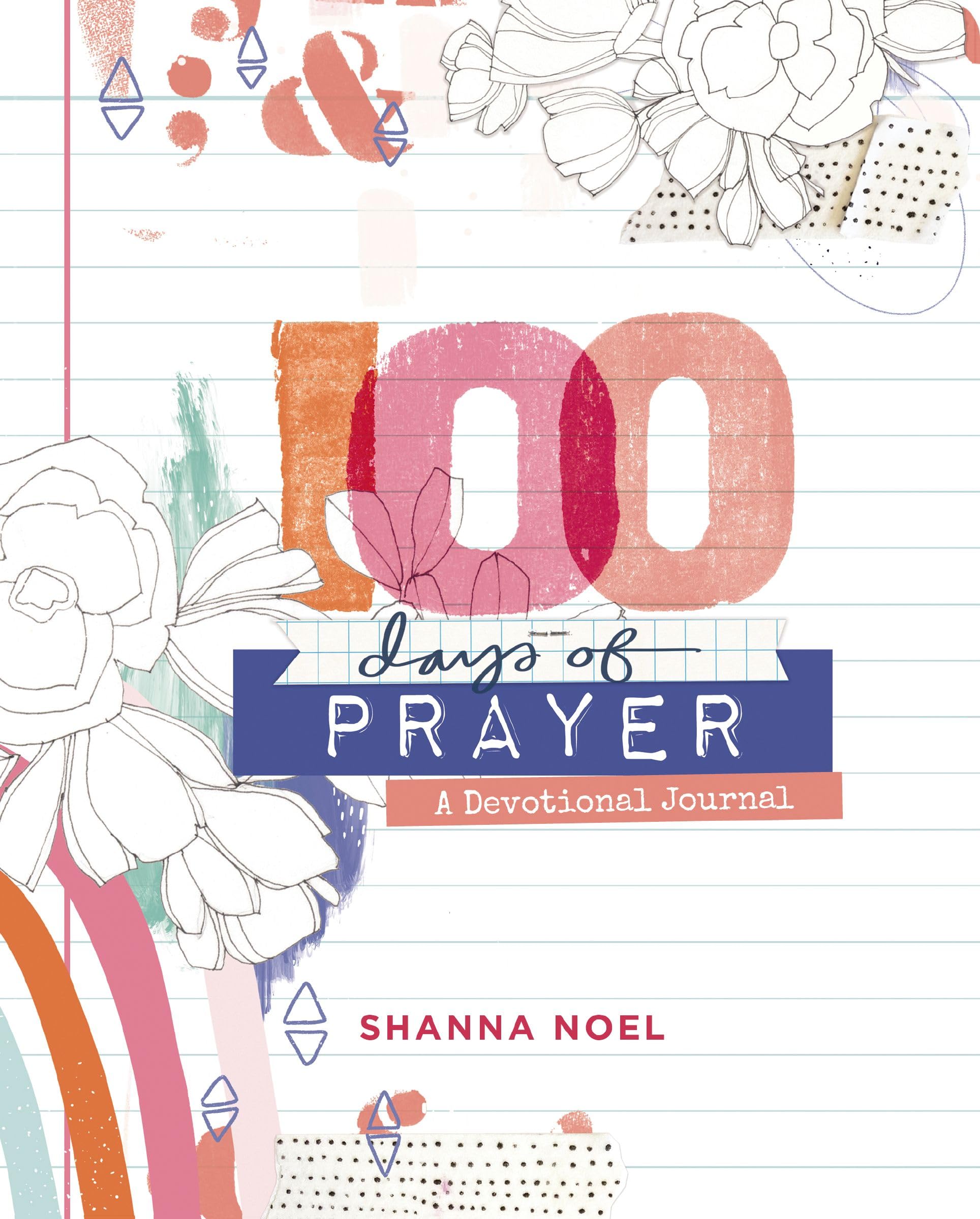 100 Days of Prayer: A Devotional Journal (100 Daily Devotions with Bible Verses, Prayer Prompts, and Journaling Space)