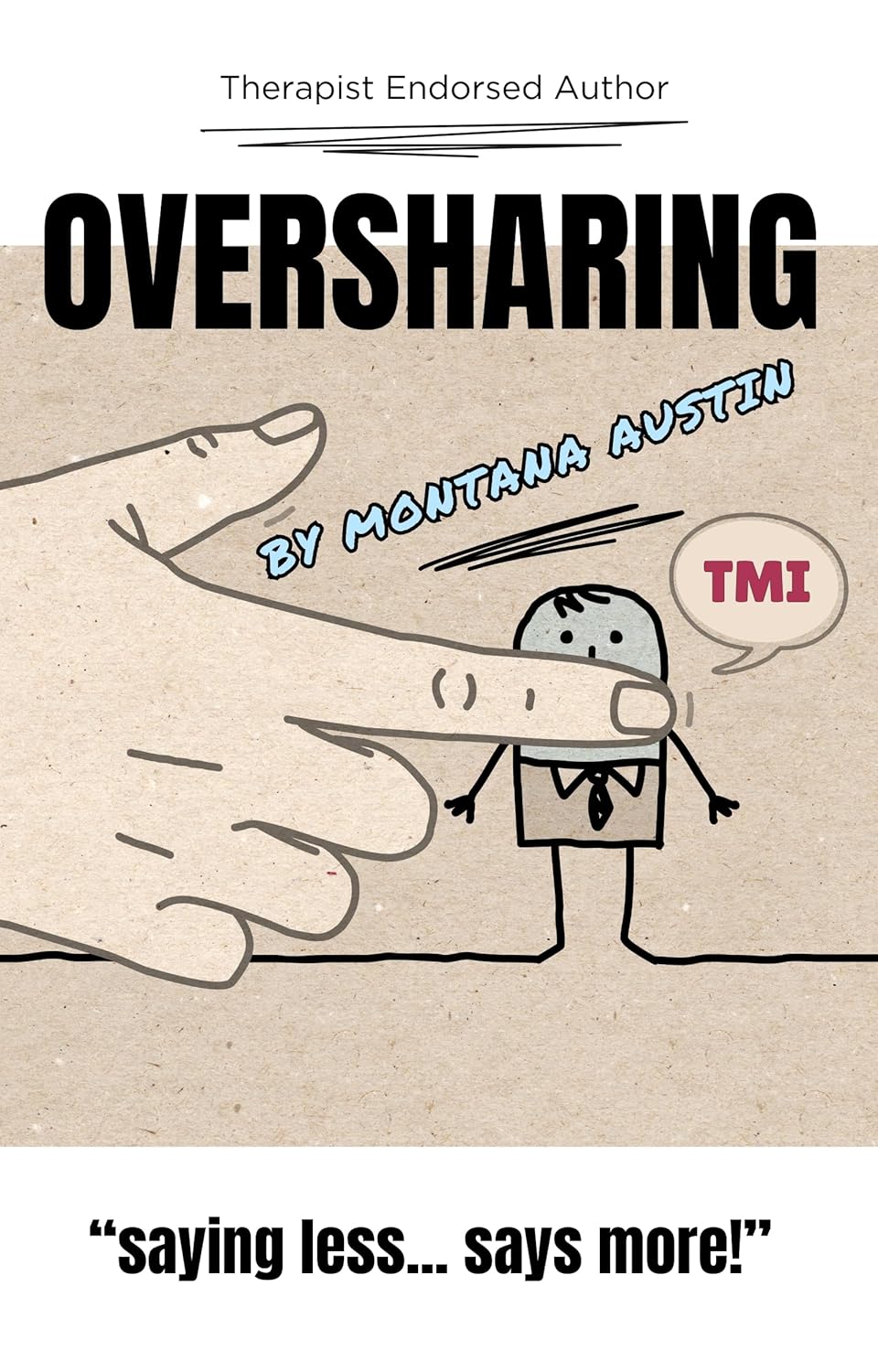 Oversharing: Saying Less, Says More      Kindle Edition