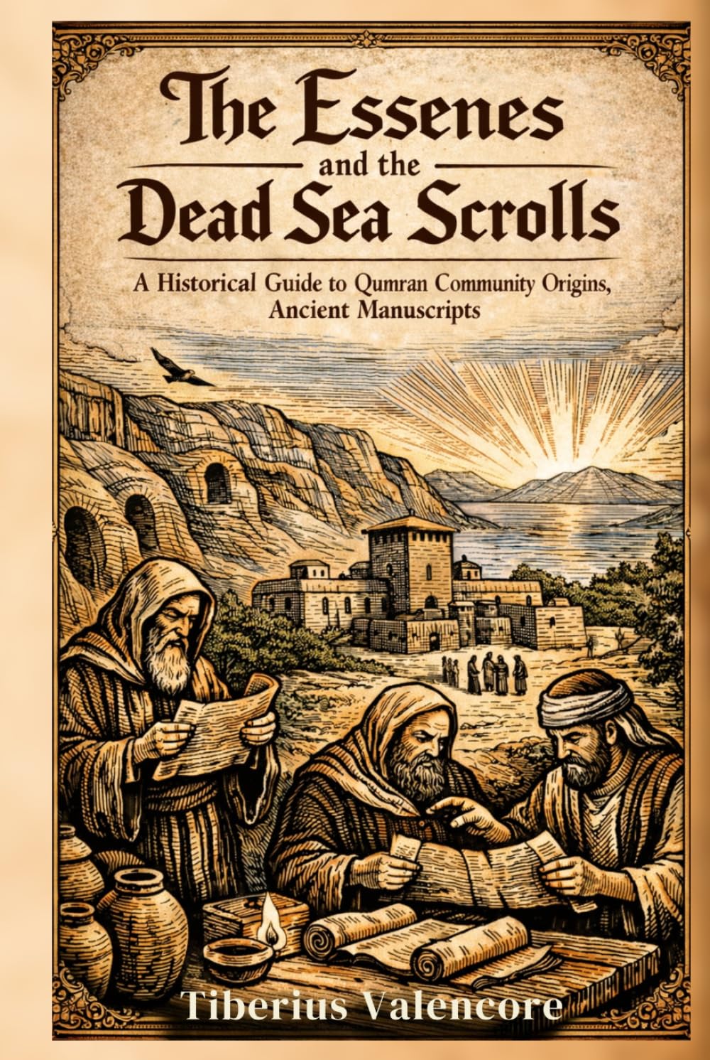 The Essenes and the Dead Sea scrolls: A Historical Guide to Qumran Community Origins, Ancient Manuscripts