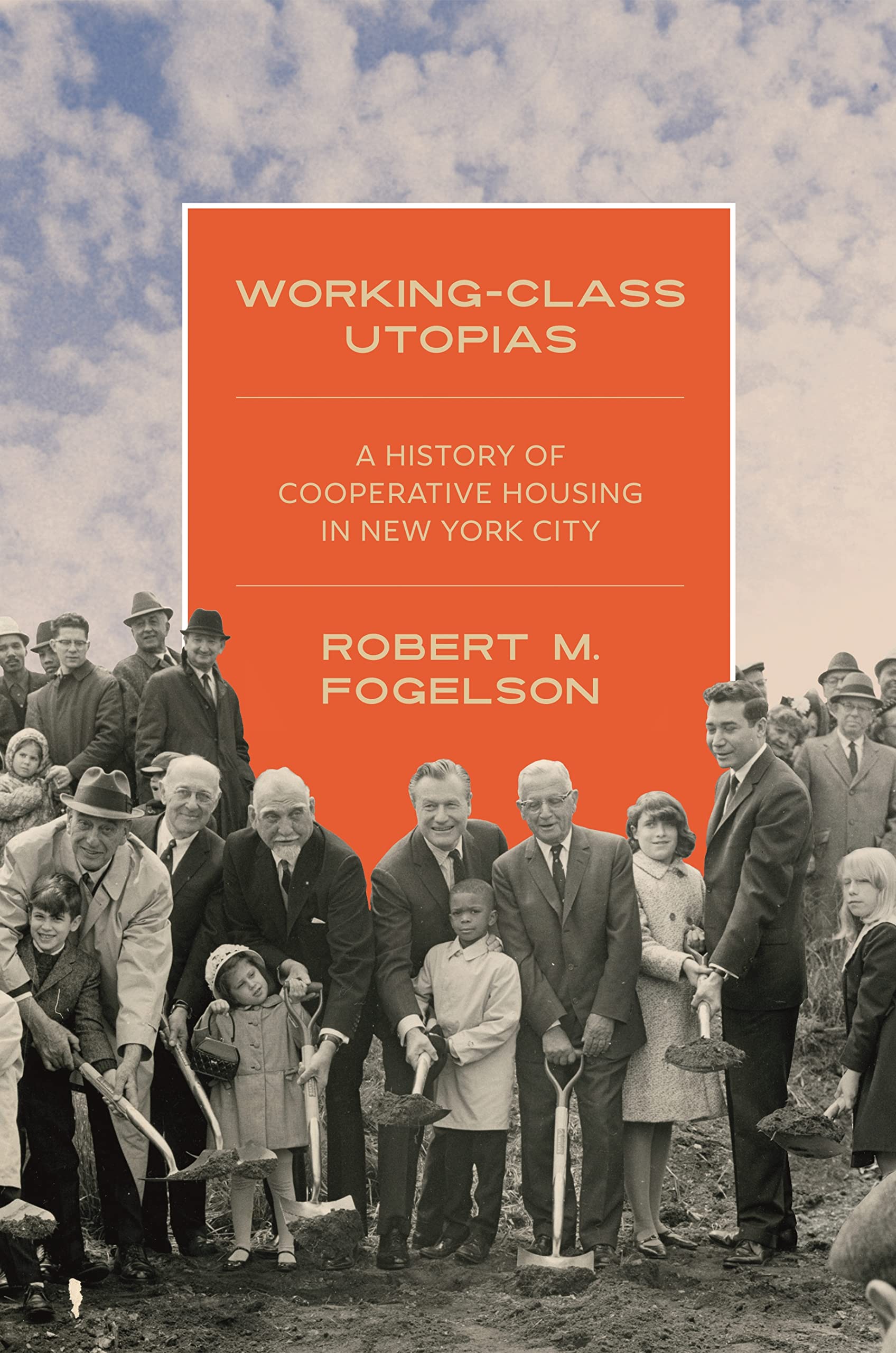 Histoire du logement coopératif à New York un utopisme de la classe ouvrière livre en anglais