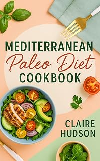 Mediterranean Paleo Diet Cookbook