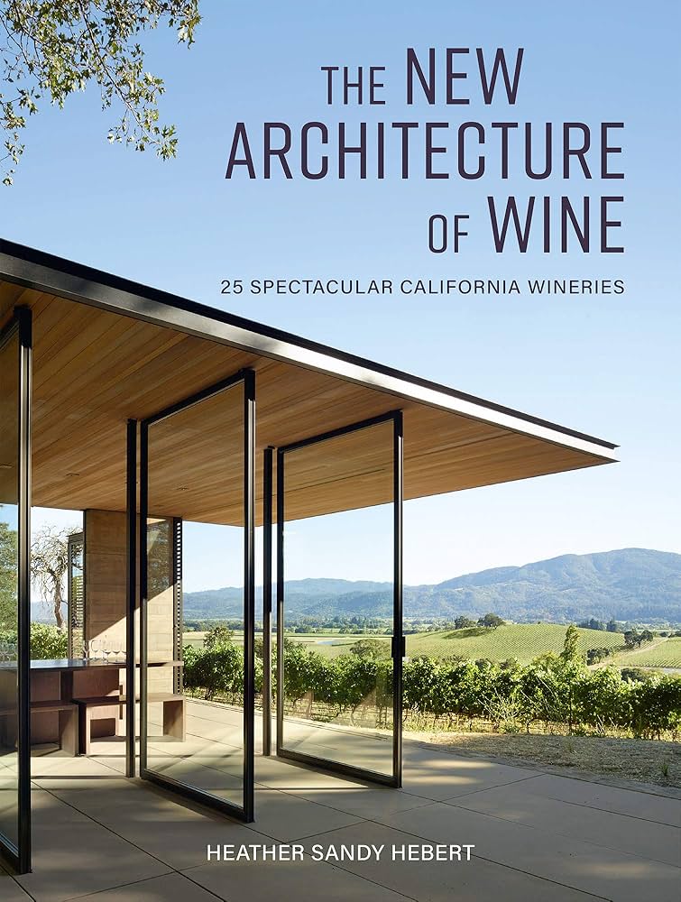 ワイン 建築 本 写真集『The Architecture of Wine』 The New Architecture of Wine: 25 Spectacular California