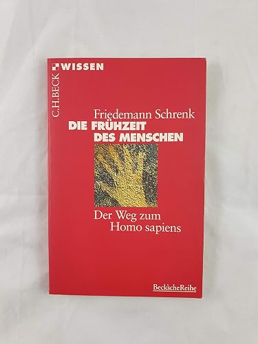 Die Frühzeit des Menschen. Der Weg zum Homo sapiens