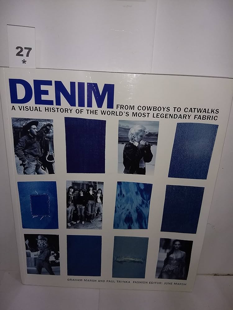 Denim: From Cowboys to Catwalk : Marsh, Graham, Trynka, Paul