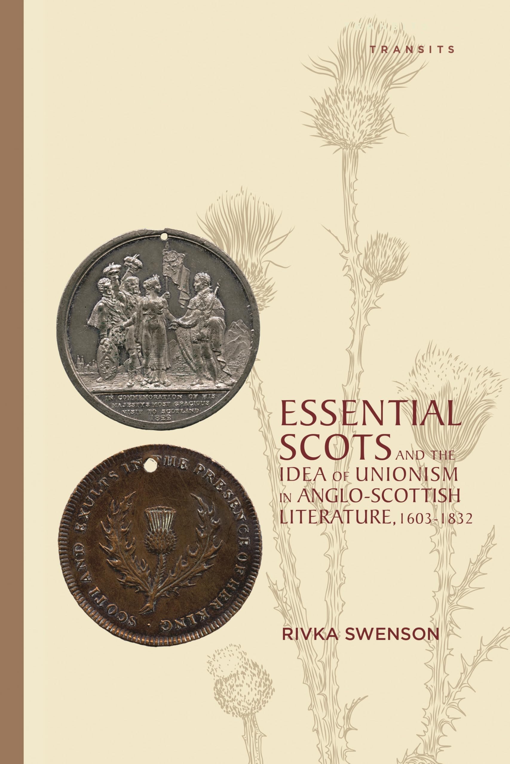 Buy Essential Scots and the Idea of Unionism in Anglo-Scottish Literature 1603โ1832 (Transits: Literature, Thought & Culture 1650-1850) โ BookShops.in