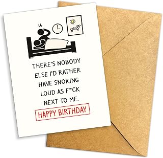 Funny Birthday for Husband, Wife, Boyfriend or Girlfriend – There’s Nobody Else I’d Rather Have Snoring Loud – Sarcastic Romantic Humor – 5.3''x 8'' Folded with Envelope