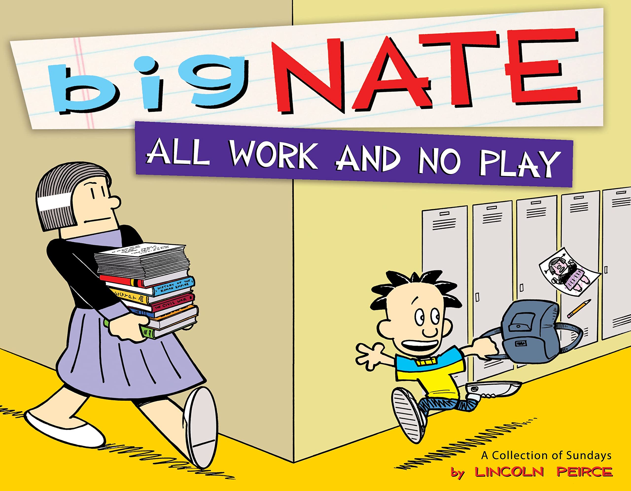 Big Nate All Work and No Play: A Collection of Sundays (Volume 5)