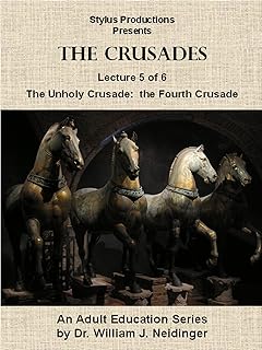 The Crusades. Lecture 5 of 6. The Unholy Crusade: The Fourth Crusade.