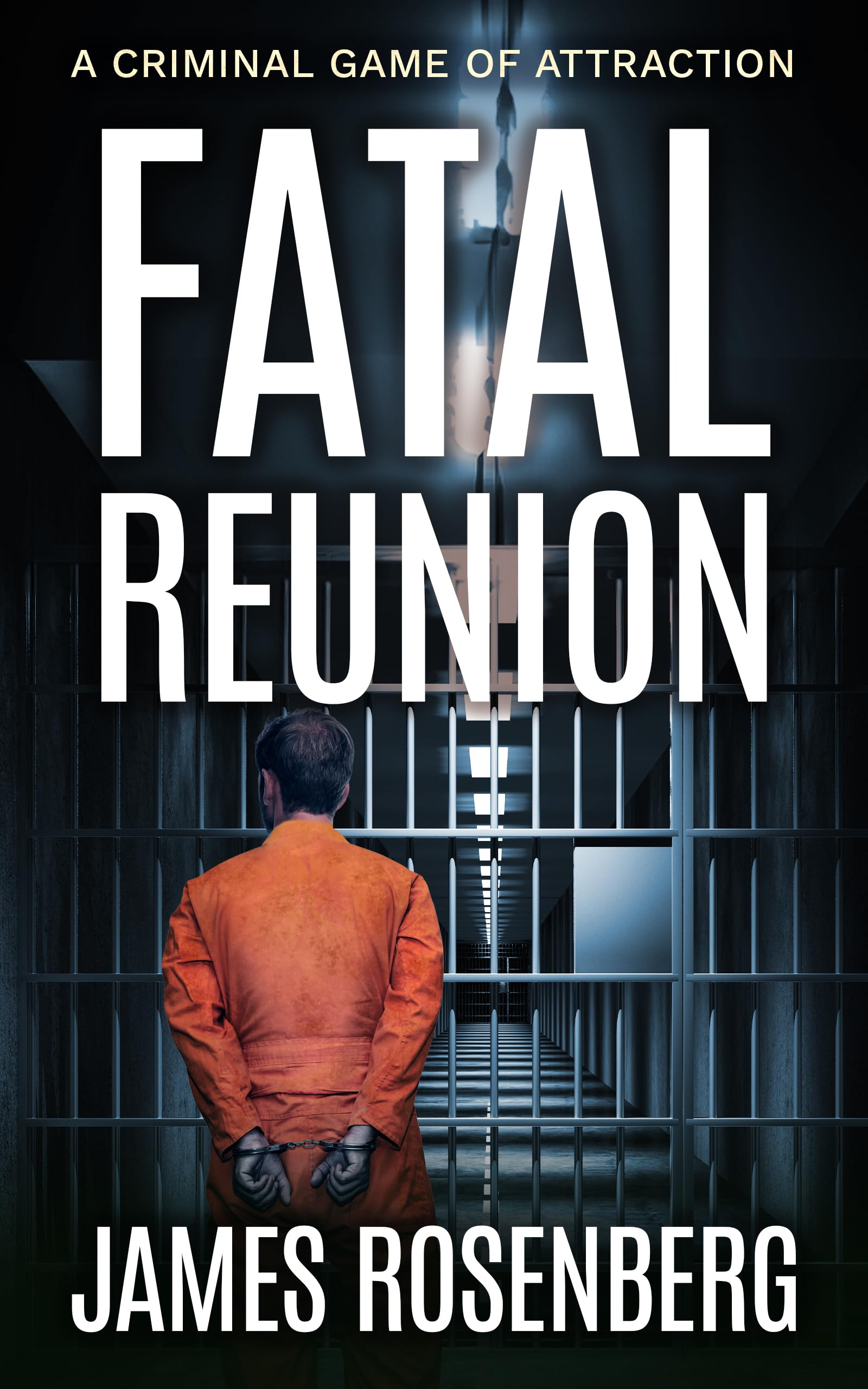 Fatal Reunion: A Criminal Game of Attraction (Verdicts and Vindication)