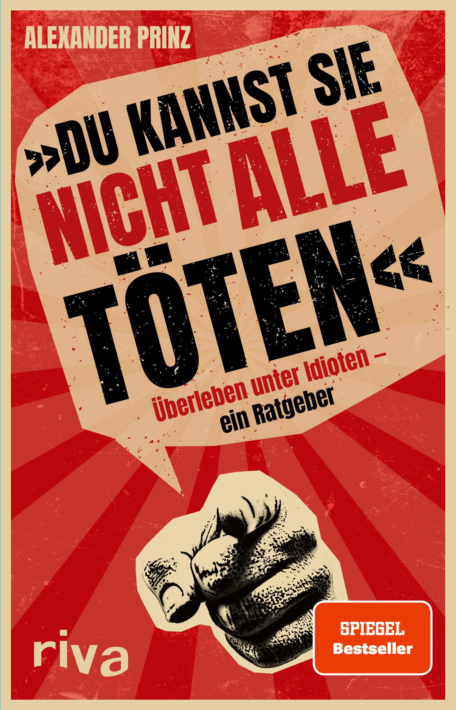 »Du kannst sie nicht alle töten«: Überleben unter Idioten ein Ratgeber. Der dunkle Parabelritter. Ein Misanthrop. Ein Buch über das Menschen hassen. Ein SPIEGEL-Bestseller