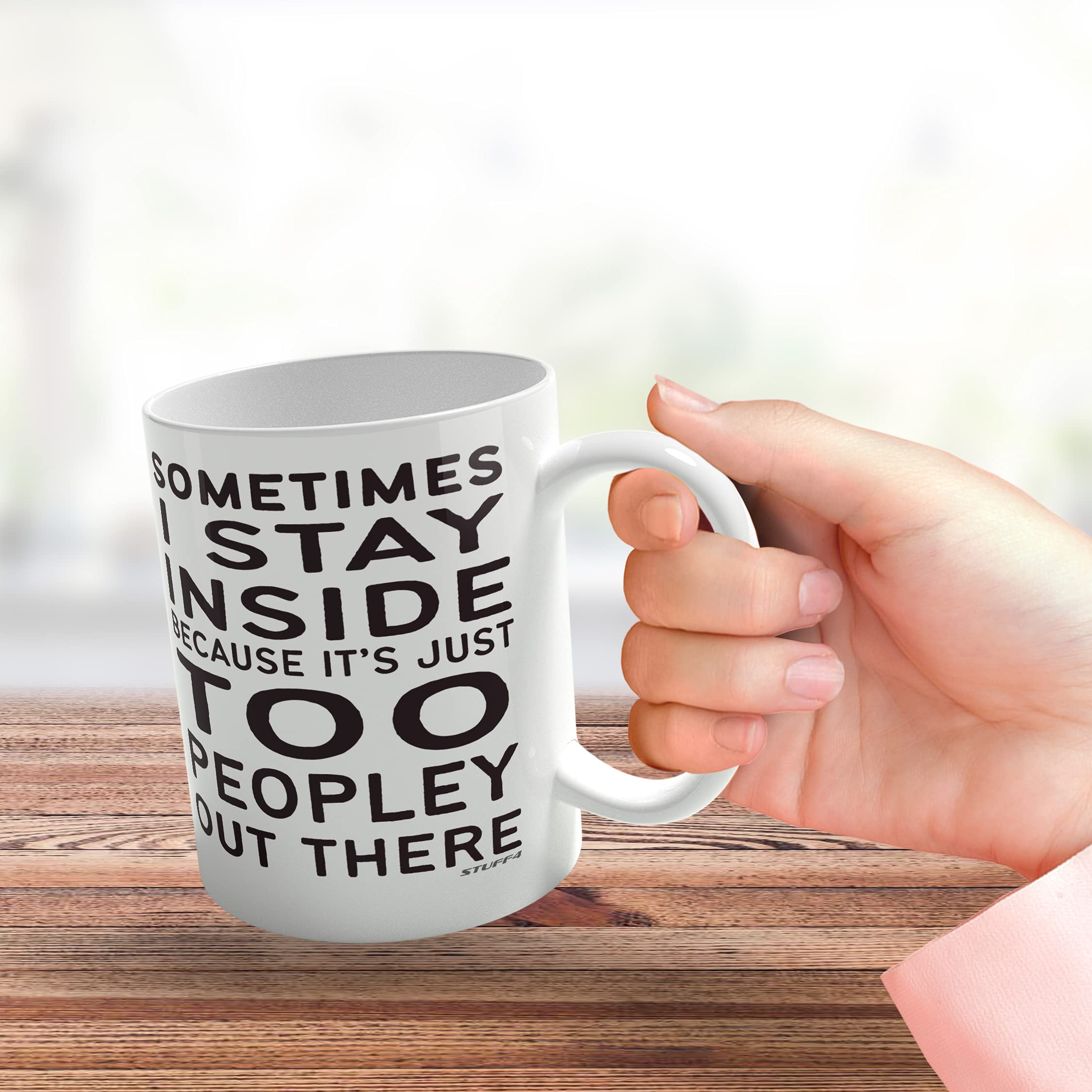 Stuff4 Sometimes I Stay Inside Because It's Just Too Peopley Out There Mug, 11oz Ceramic Dishwasher Safe Premium Mugs, Funny - Image 3