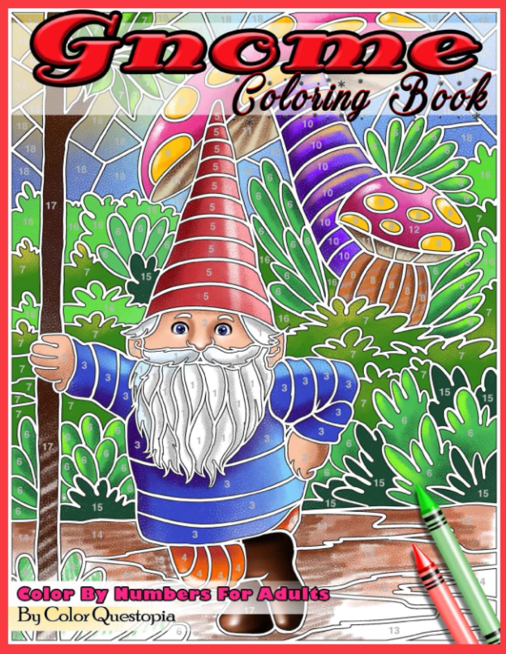 Gnome Coloring Book Color By Numbers For Adults: Funny Gnomes at Home and in Nature: 33 (Adult Color By Number)